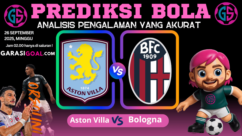 prediksi-skor-garasislot-aston-villa-vs-bologna-akurat-2025